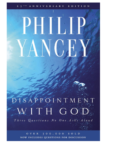 Disappointment with God: Three Questions No One Asks Aloud