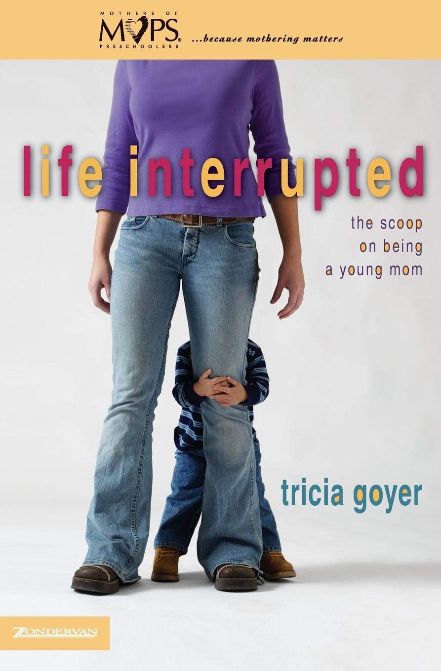 Life Interrupted: The Scoop on Being a Young Mom Paperback