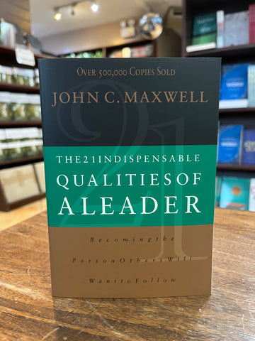 The 21 Indispensable Qualities of a Leader