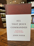 All That Jesus Commanded: The Christian Life according to the Gospels