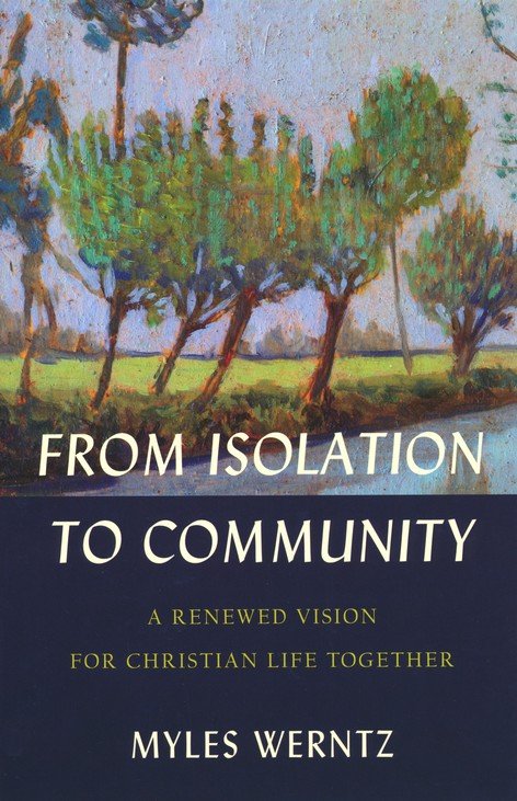 From Isolation to Community: A Renewed Vision for Christian Life Together