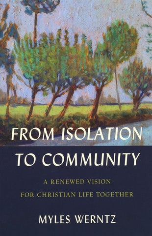 From Isolation to Community: A Renewed Vision for Christian Life Together