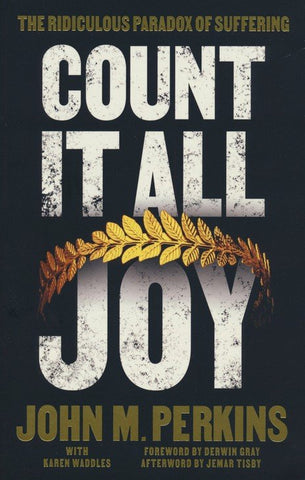 Count it All Joy: The Ridiculous Paradox of Suffering (OM)