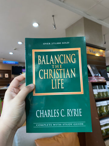 Balancing the Christian Life: A Survey of Spiritual Disciplines Paperback