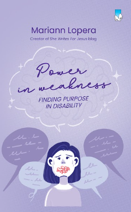 POWER IN WEAKNESS Finding Purpose in Disability