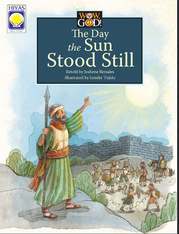 WOW GOD! THE DAY THE SUN STOOD STILL (NANG HUMINTO ANG ARAW SA KALANGITAN)