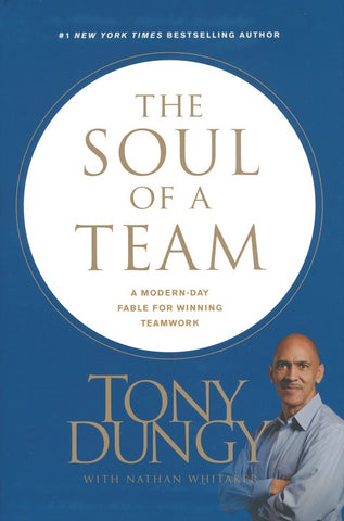 The Soul of a Team: A Modern-Day Fable for Winning Teamwork (OM)
