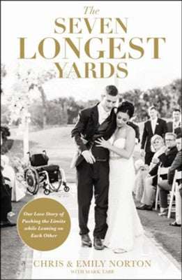 The Seven Longest Yards: Our Love Story of Pushing the Limits while Leaning on Each Other (SALE ITEM)