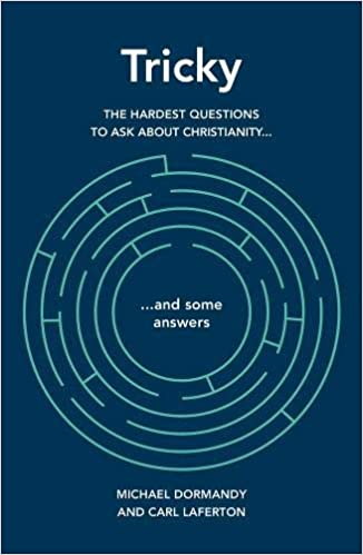 Tricky: The Hardest Questions to ask about Christianity (and some answers)