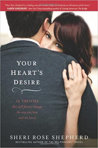 Your Heart's Desire: 14 Truths That Will Forever Change the Way You Love and Are Loved  (SALE ITEM)