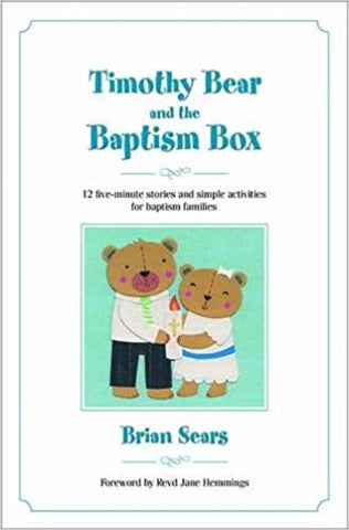 Timothy Bear and the Baptism Box: 12 Five-minute Stories and Simple Activities for Baptism Families (SALE ITEM)