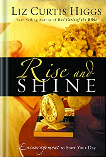 Rise and Shine: Encouragement to Start Your Day Hardcover (SALE ITEM)