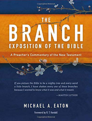 The Branch Exposition of the Bible, Volume 1: A Preacher's Commentary of the New Testament (Hardcover)