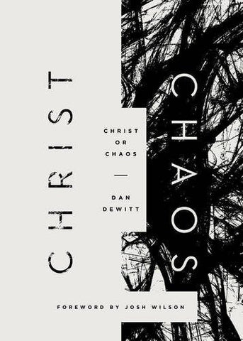 Christ or Chaos (SALE ITEM)