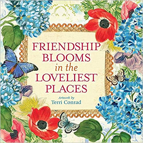 Friendship Blooms in the Loveliest Places (Hardcover) [SALE ITEM]
