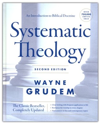 Systematic Theology: An Introduction to Biblical Doctrine, Second Edition
