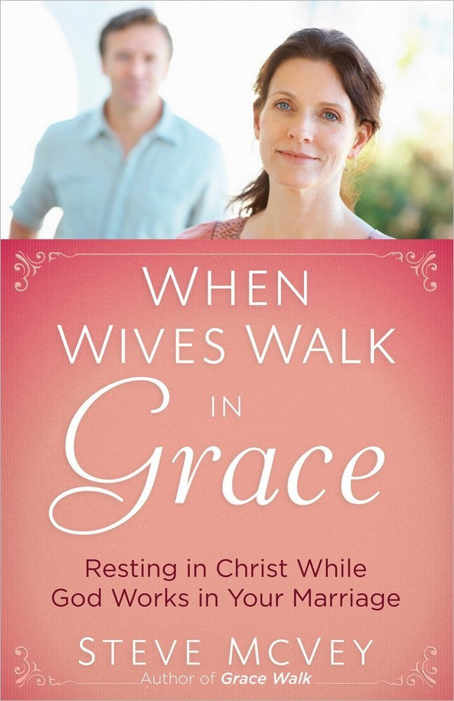When Wives Walk in Grace (SALE ITEM)