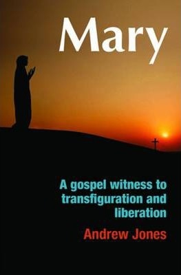 Mary: A Gospel Witness to Transfiguration and Liberation (SALE ITEM)