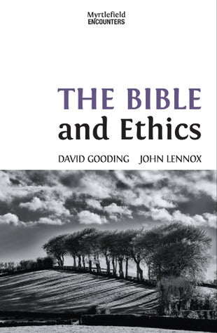 The Bible and Ethics (Myrtlefield Encounters) (Volume 4) [SALE ITEM] (OM)