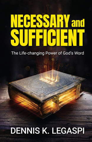 Necessary and Sufficient: The Life-Changing Power of God’s Word
