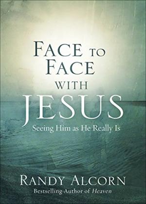 Face to Face with Jesus: Seeing Him As He Really Is