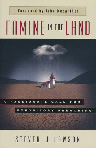 Famine in the Land: A Passionate Call for Expository Preaching