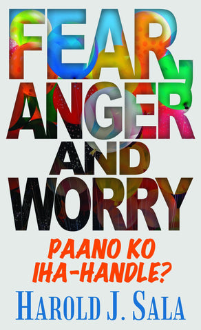 Fear, Anger and Worry: Paano Ko Iha-handle?