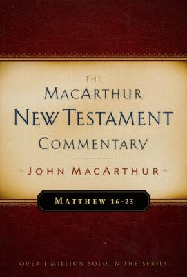 Matthew 16-23: The MacArthur New Testament Commentary