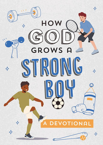 How God Grows a Strong Boy: A Devotional Paperback