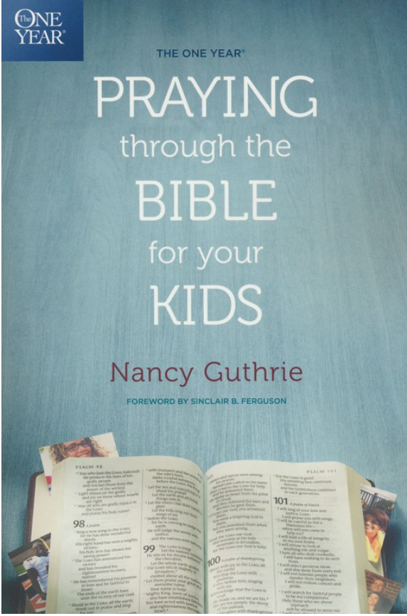 The One Year Praying Through the Bible for Your Kids