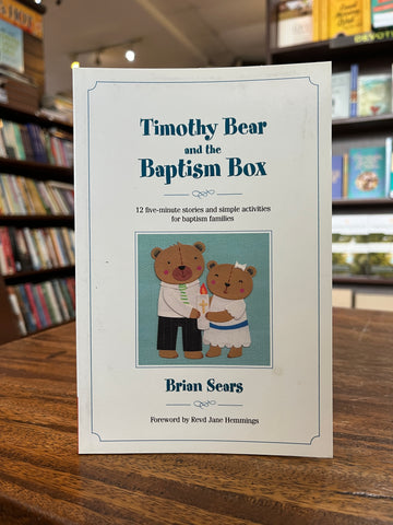 Timothy Bear and the Baptism Box: 12 Five-minute Stories and Simple Activities for Baptism Families (SALE ITEM)