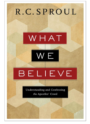 What We Believe: Understanding and Confessing the Apostles' Creed