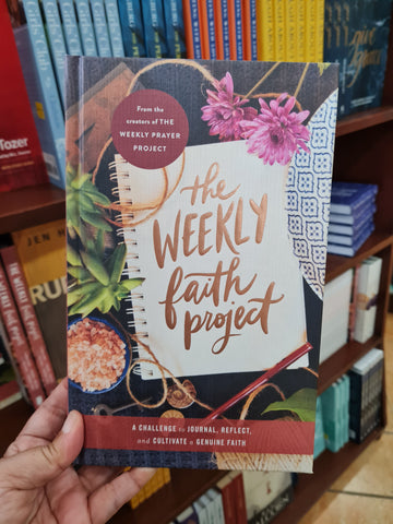 The Weekly Faith Project: A Challenge to Journal, Reflect, and Cultivate a Genuine Faith
