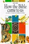 How the Bible Came to Us (Paperback)