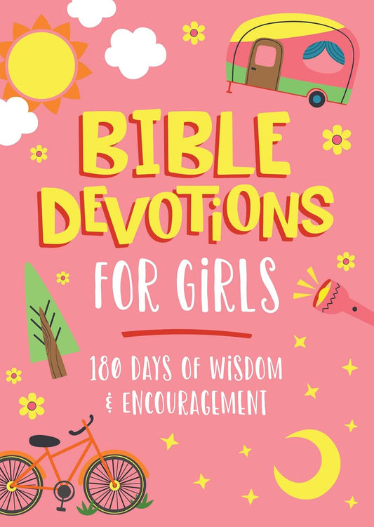 Bible Devotions for Girls: 180 Days of Wisdom and Encouragement Paperback