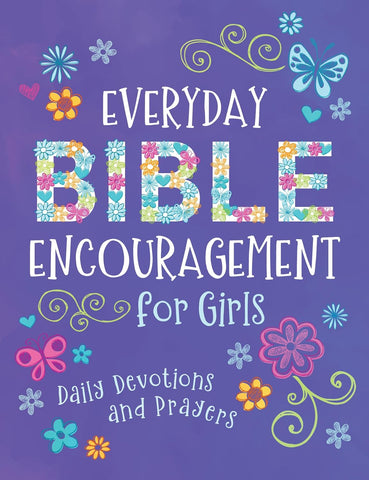 Everyday Bible Encouragement for Girls: Daily Devotions and Prayers Paperback