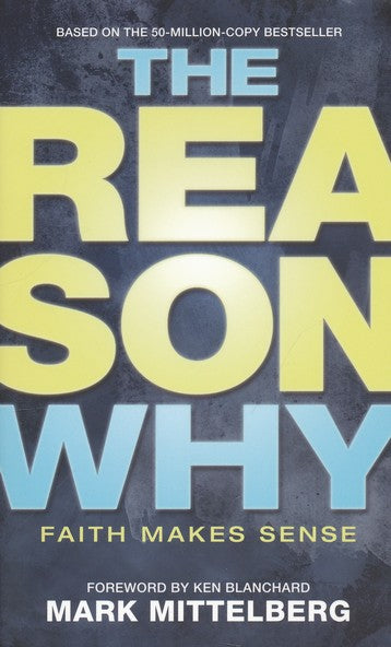 The Reason Why: Faith Makes Sense