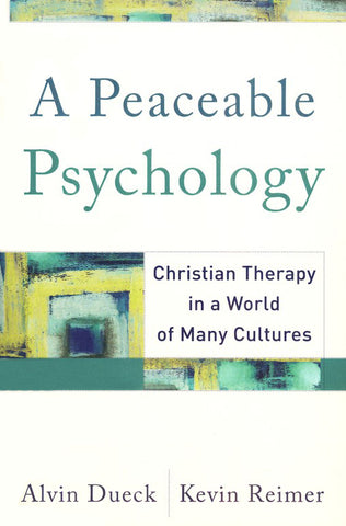 A Peaceable Psychology: Christian Therapy in a World of Many Cultures