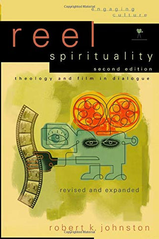 Reel Spirituality: Theology and Film in Dialogue (Engaging Culture) (Sale Item)