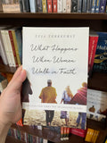 What Happens When Women Walk in Faith