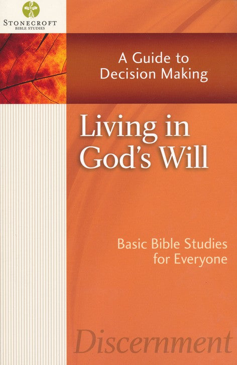 Living in God's Will: A Guide to Decision Making (Ruth) By: Stonecroft Ministries