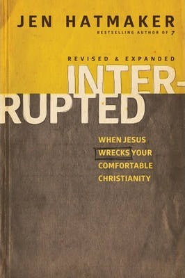 Interrupted: When Jesus Wrecks Your Comfortable Christianity (OM)