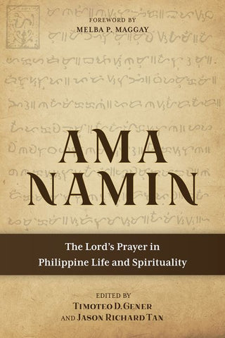 Ama Namin: The Lord’s Prayer in Philippine Life and Spirituality