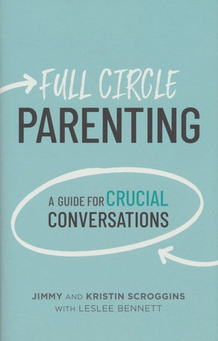 Full Circle Parenting: A Guide for Crucial Conversations (OM)