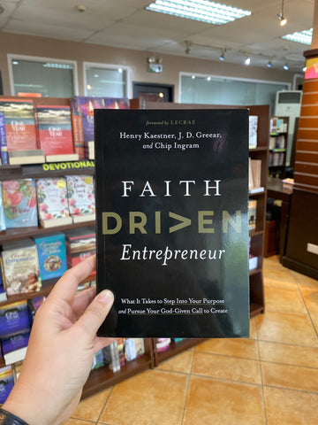 Faith Driven Entrepreneur: What It Takes to Step Into Your Purpose and Pursue Your God-Given Call to Create