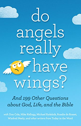 Do Angels Really Have Wings?: ... And 199 Other Questions About God, Life, and the Bible (OM)