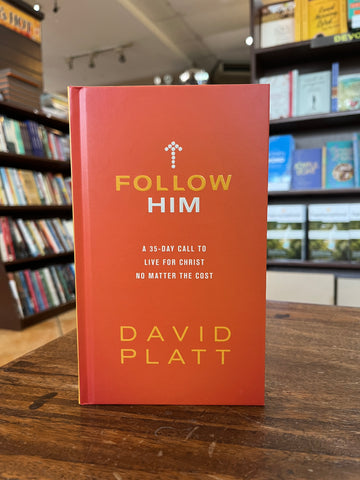 Follow Him: A 35-Day Call to Live for Christ No Matter the Cost