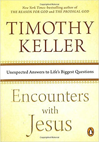 Encounters with Jesus: Unexpected Answers to Life’s Biggest Questions (SALE ITEM)