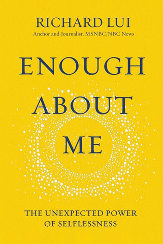 Enough About Me: The Unexpected Power of Selflessness (OM)