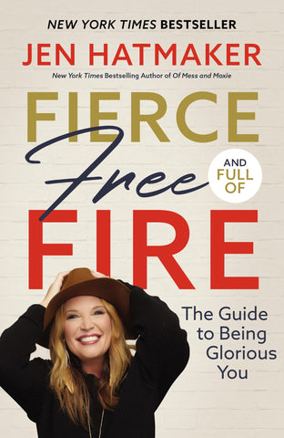 Fierce, Free, and Full of Fire: The Guide to Being Glorious You (OM)